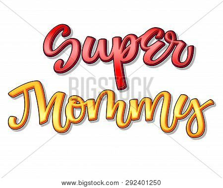 Super Family Text - Super Mommy Color Calligraphy