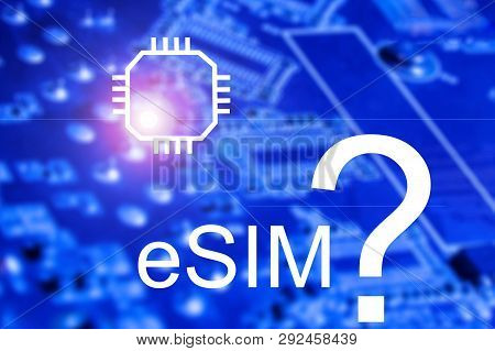 Embodied Sim Data Esim Embedded Sim Card Image & Photo (Free Trial) | Bigstock