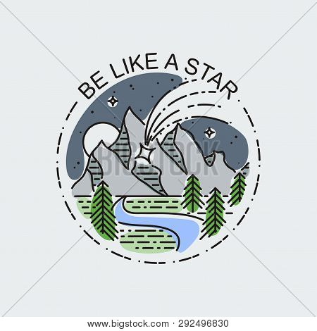 Be Like A Star. Night Mountains With Starfall. Nature Exploration Vector Vintage Poster. Modern Flat