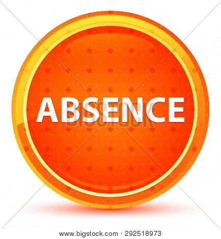 Absence Isolated On Natural Orange Round Button