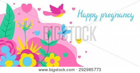 Happy Pregnancy Card. Baby Shower Invitation. Background With Spring Flowers. Beautiful Decorative N