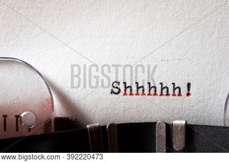 Shhhhh word written with a typewriter.