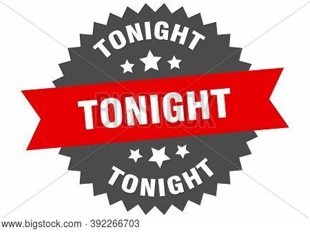 Tonight Round Isolated Ribbon Label. Tonight Sign