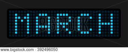 March. The Name Of The Month On The Cells Of The Electronic Tableau. Vector Illustration.