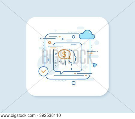 Pay Line Icon. Abstract Vector Button. Think About Money Sign. Beggar Symbol. Pay Line Icon. Speech 