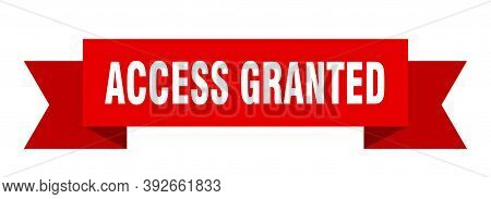 Access Granted Ribbon. Access Granted Isolated Band Sign. Access Granted Banner