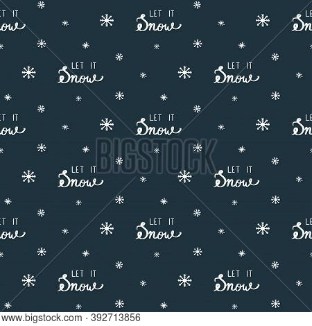 Winter Seamless Vector Pattern With Snowflakes And Let It Snow Guote. Xmas Winter Poster Collection.