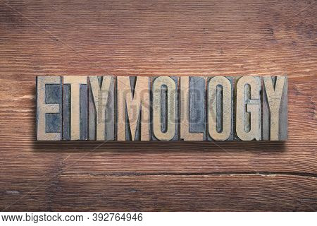Etymology Word Combined On Vintage Varnished Wooden Surface