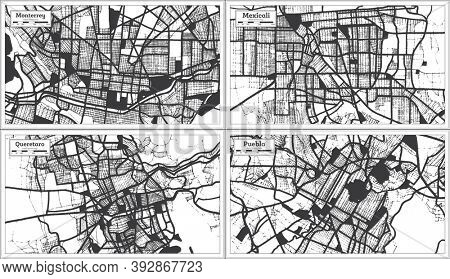 Queretaro, Mexicali, Puebla and Monterrey Mexico City Maps Set in Black and White Color in Retro Style. Outline Maps.