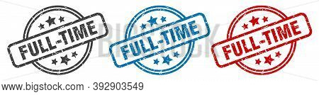 Full-time Stamp. Full-time Round Isolated Sign. Full-time Label Set