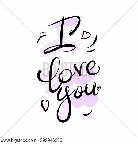 Ilove You - Hand Drawn Lettering. Vector For Greeting Card, Invitation, Poster, T-shirt Design.