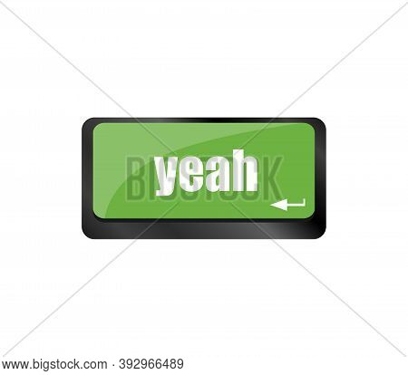Yeah Word On Computer Keyboard Key, Laptop Icon