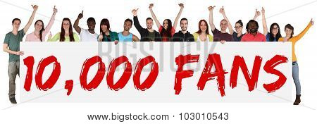 10000 Fans Likes Social Networking Media Sign Group Of Young People Holding Banner