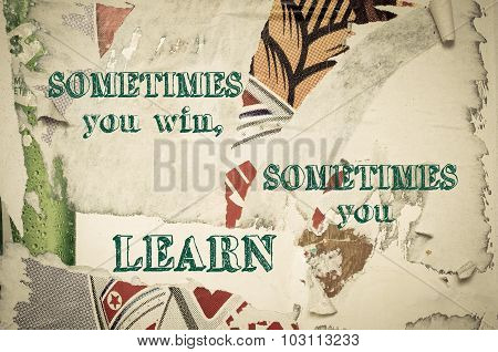 Inspirational Message - Sometimes You Win, Sometimes You Learn