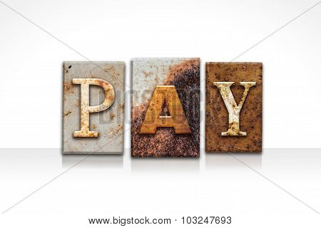 Pay Letterpress Concept Isolated On White