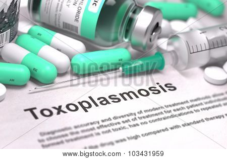 Diagnosis - Toxoplasmosis. Medical Concept.