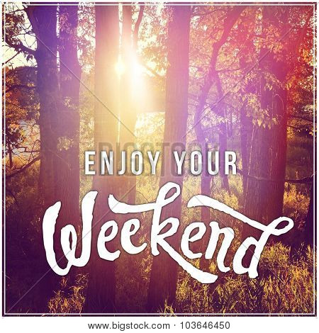 Inspirational Typographic Quote - Enjoy your weekend