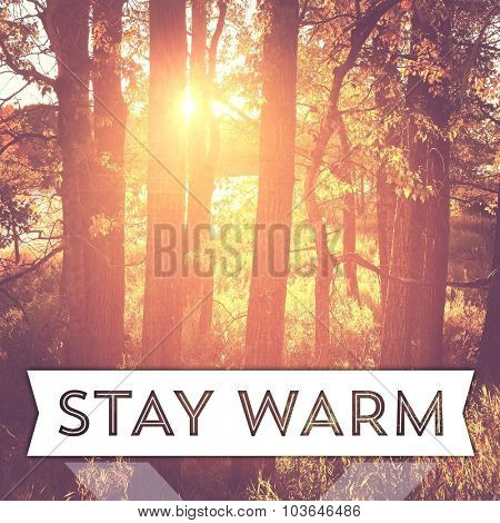 Inspirational Typographic Quote - Stay Warm