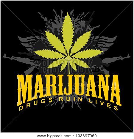 Marijuana - cannabis. Drugs Ruin Lives.