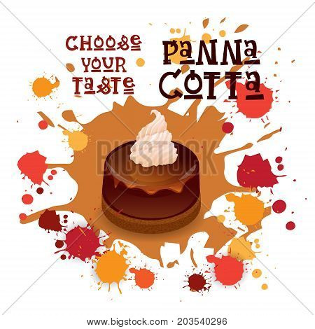 Panna Cotta Chocolate Dessert Colorful Icon Choose Your Taste Cafe Poster Vector Illustration