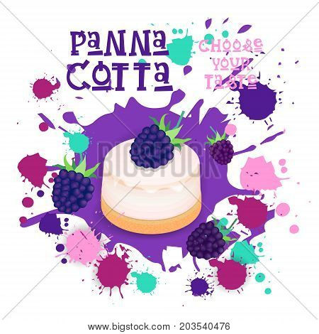 Panna Cotta Blackberry Dessert Colorful Icon Choose Your Taste Cafe Poster Vector Illustration