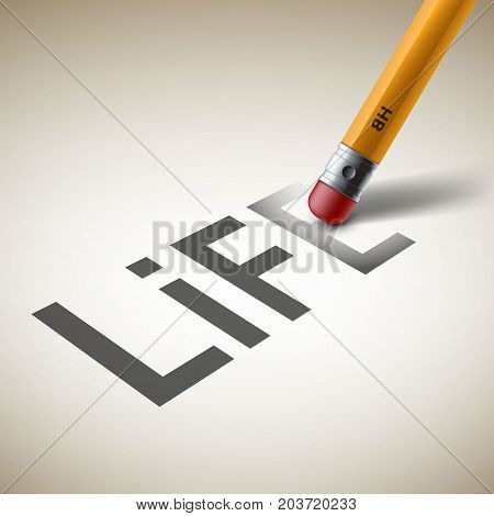 Pencil erases the word of life. Stock vector illustration.