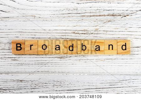 Broadband word made with wooden blocks concept