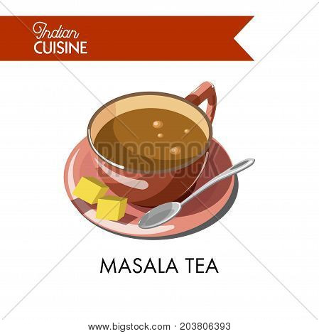 Masala tea cup on saucer with metal spoon and cane sugar cubes isolated cartoon flat vector illustration on white background. Hot healthy drink from India with mixture of spices and natural herbs.