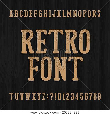 Hand drawn vintage typeface. Retro alphabet font. Type letters and numbers on a rough wooden background. Stock vector typeset for your headers or any typography design.