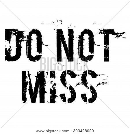 Do Not Miss Stamp On White Background. Stickers Labels And Stamps Series.