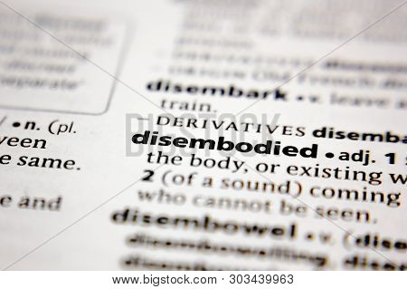 Word Or Phrase Disembodied In A Dictionary.