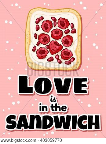 Love Is In The Sandwich Funny Postcard. Toast Bread Sandwich With Icing Spread And Raspberry Doodles