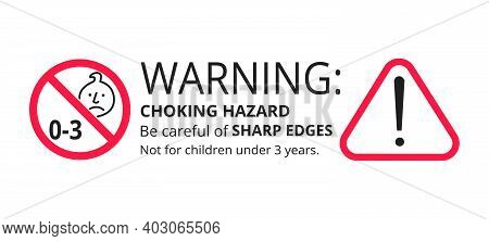 Choking Hazard Forbidden Sign Sticker Not Suitable For Children Under 3 Years Isolated On White Back