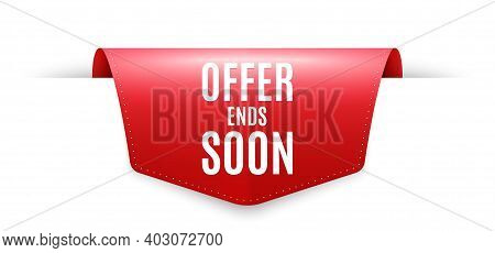 Offer Ends Soon. Ribbon Label Tag. Special Offer Price Sign. Advertising Discounts Symbol. Infograph