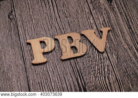 Pbv Price Book Value, Text Words Typography Written On Wooden Background, Life And Business Motivati