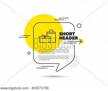 Gift Box With Bag Line Icon. Speech Bubble Vector Concept. Present Or Sale Sign. Birthday Shopping S