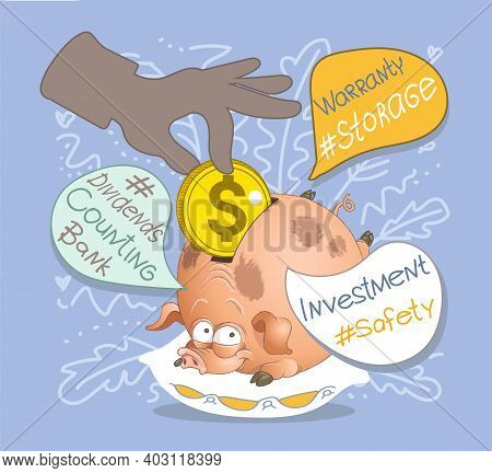 Vector Illustration. A Hand Throws A Coin Into A Piggy Bank On A Soft Pillow. Speech Bubbles All Aro