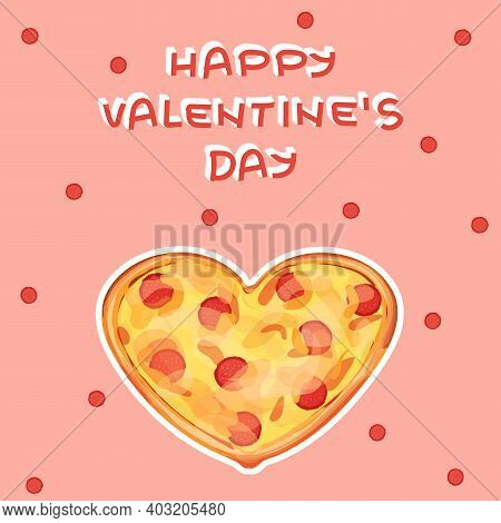 Yellow Heart Shaped Pizza With Sausage And Cheese On Pink Background. Red Happy Valentines Day Text,