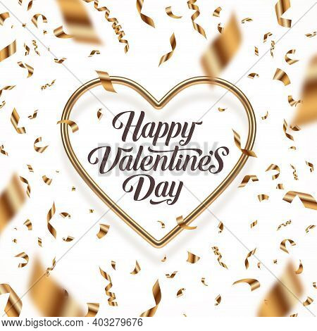 Valentines Day Vector Illustration. Calligraphic Greeting In Heart Shaped Golden Frame And Golden Co