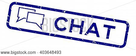Grunge Blue Chat Word With Speech Communication Icon Square Rubber Seal Stamp On White Background