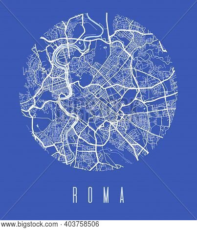 Rome Map Poster. Decorative Design Street Map Of Rome City. Cityscape Aria Panorama Silhouette Aeria