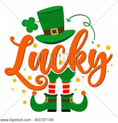 Lucky - Funny St Patrik's Day Inspirational Lettering Design For Posters, Flyers, T-shirts, Cards, I