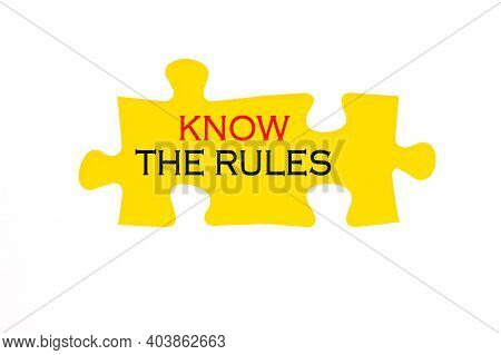 Know The Rulles. Yellow Puzzle With Missing Piece. Business, Marketing Concept Image