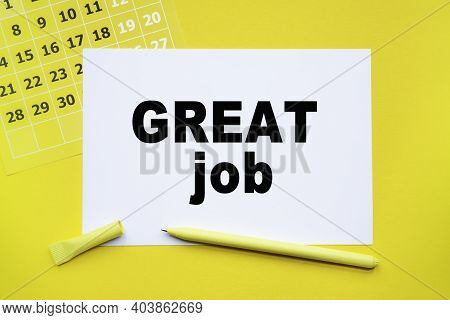 Great Job. Abstract Calendar Yellow Collour On A Yellow Background , Business Concept Written On Not