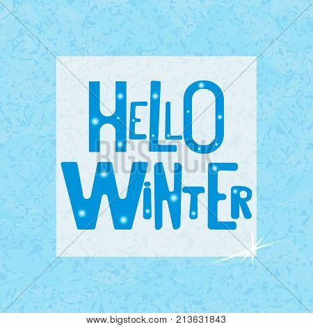 Hello Winter inscription on texture background. Vector illustration