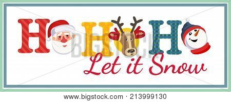 Holiday poster. Cute Santa Claus reindeer snowman. Fancy letters. Fun text Ho-Ho-H0 Let it Snow cartoon style. Template for winter season holiday event banner greeting flyer. Vector illustration