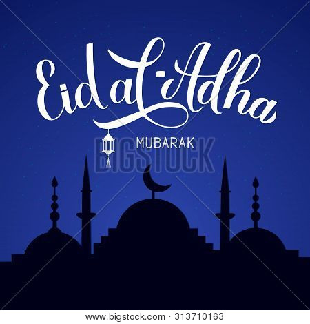 Eid Al-adha Calligraphy Lettering And Silhouette Of Mosque Against Night Sky. Kurban Bayrami Typogra