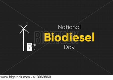 Vector Illustration For International Biodiesel Day. National Biodiesel Day Poster, Banner Backgroun