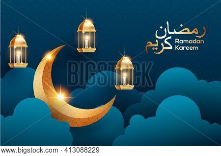 Ramadan Kareem Vector Illustration With 3d Golden Crescent Moon, Lantern And Paper Cut Clouds. Arabi