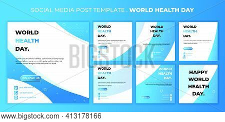 World Health Day Design With Social Media Post Template. Set Of Social Media Post Template With Geom